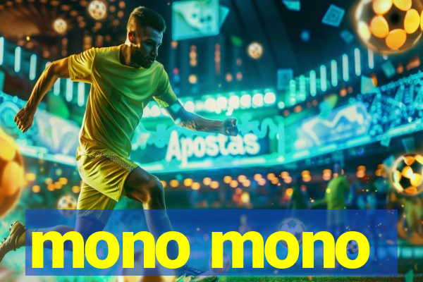 mono mono